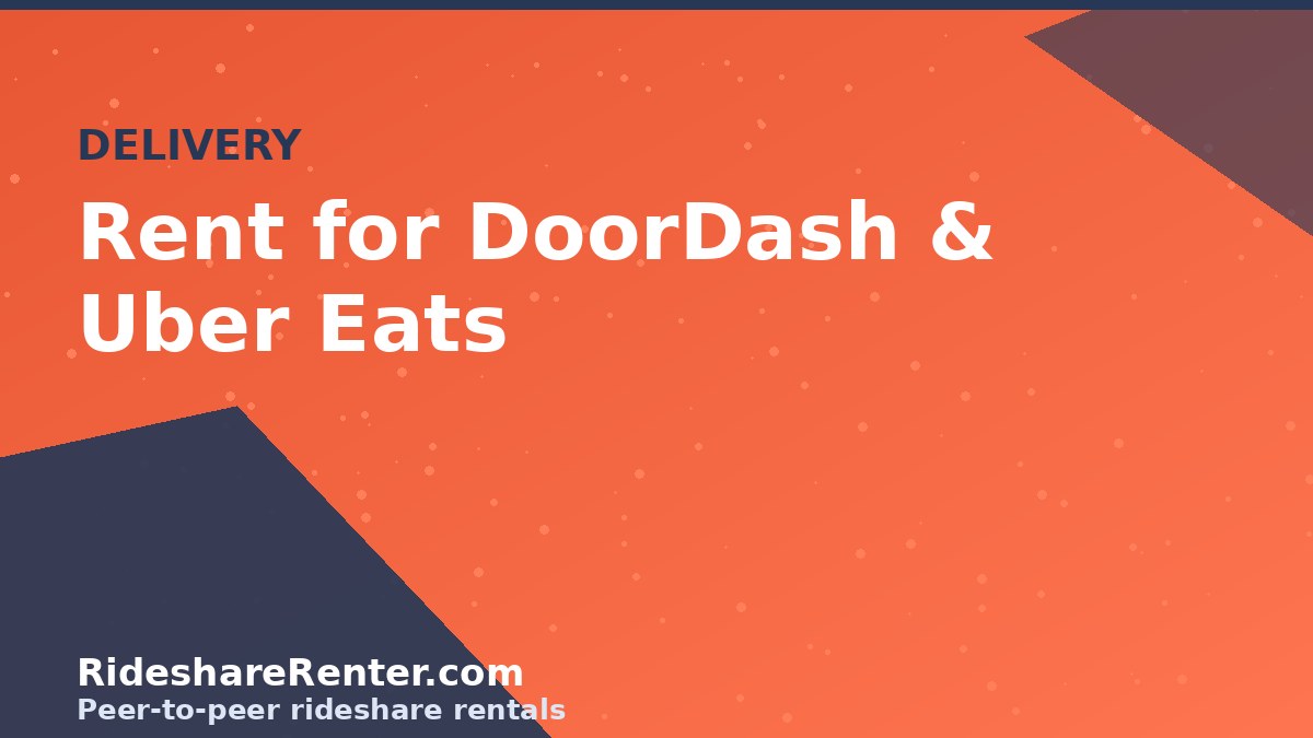 Rent a Car for DoorDash and Uber Eats in 2026 — What Delivery Drivers Actually Need
