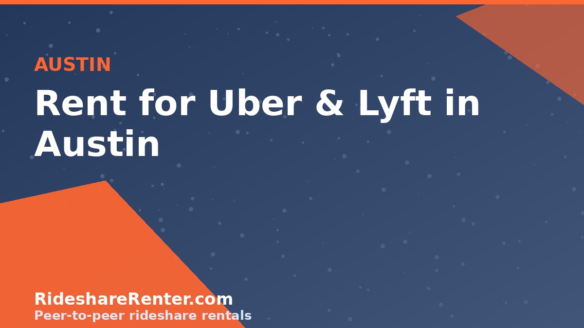 Rent a Car for Uber & Lyft in Austin, TX (2026 Driver Guide)